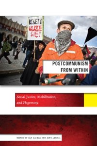 cover of the book Postcommunism from Within: Social Justice, Mobilization, and Hegemony