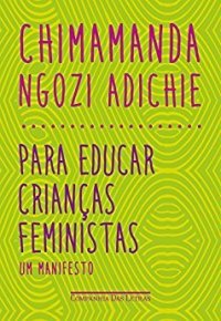 cover of the book Para Educar Crianças Feministas: Um manifesto