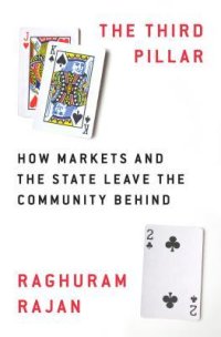 cover of the book The Third Pillar: How Markets and the State Leave the Community Behind