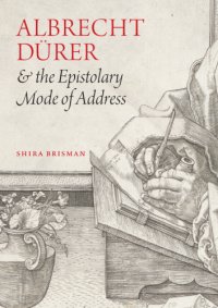 cover of the book Albrecht Dürer and the Epistolary Mode of Address