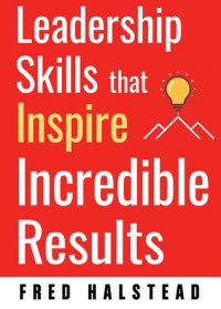 cover of the book Leadership Skills that Inspire Incredible Results