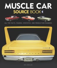 cover of the book Muscle Car Source Book: All the Facts, Figures, Statistics, and Production Numbers