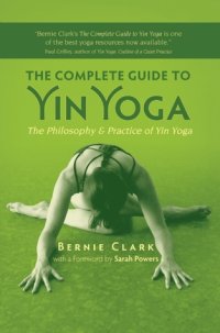 cover of the book The Complete Guide to Yin Yoga: The Philosophy and Practice of Yin Yoga