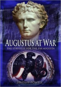 cover of the book Augustus at War: The Struggle for the Pax Augusta