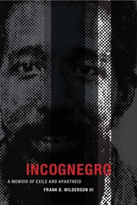 cover of the book Incognegro: A Memoir of Exile and Apartheid