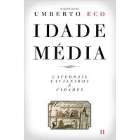 cover of the book Idade Média – Catedrais, Cavaleiros e Cidades