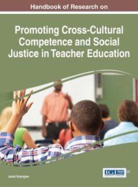 cover of the book Handbook of Research on Promoting Cross-Cultural Competence and Social Justice in Teacher Education (Advances in Higher Education and Professional Development)