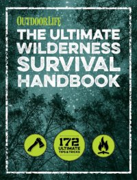 cover of the book The Ultimate Wilderness Survival Handbook: 172 Ultimate Tips and Tricks