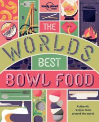 cover of the book The World’s Best Bowl Food: Where to find it and how to make it