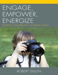 cover of the book Engage, Empower, Energize_ Leading Tomorrow_s Schools Today