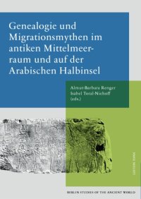 cover of the book Genealogie und Migrationsmythen im antiken Mittelmeerraum und auf der Arabischen Halbinsel