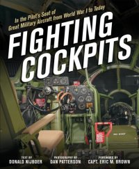 cover of the book Fighting Cockpits: In the Pilot’s Seat of Great Military Aircraft from World War I to Today