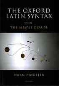 cover of the book The Oxford Latin syntax, Volume I: The simple clause