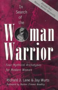 cover of the book In Search of the Woman Warrior: Four Mythical Archetypes for Modern Women