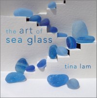 cover of the book The Art of Sea Glass