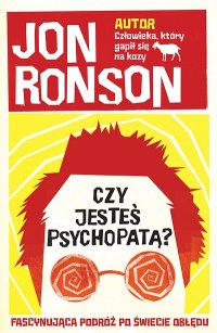 cover of the book Czy jesteś psychopatą? Fascynująca podróż po świecie obłędu