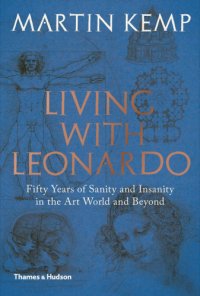 cover of the book Living with Leonardo: Fifty Years of Sanity and Insanity in the Art World and Beyond