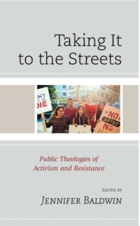 cover of the book Taking It to the Streets: Public Theologies of Activism and Resistance