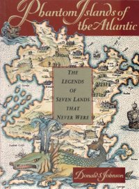 cover of the book Phantom Islands of the Atlantic: The Legend of Seven Lands That Never Were