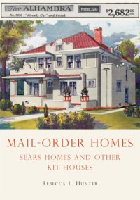 cover of the book Mail-Order Homes: Sears Homes and Other Kit Houses