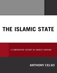 cover of the book The Islamic State: A Comparative History of Jihadist Warfare