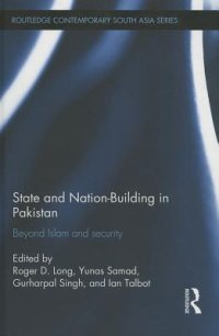 cover of the book State and Nation-Building in Pakistan: Beyond Islam and Security