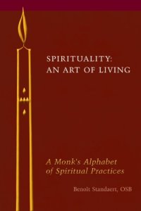 cover of the book Spirituality: An Art of Living: A Monk’s Alphabet of Spiritual