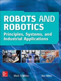 cover of the book Robots and Robotics: Principles, Systems, and Industrial Applications