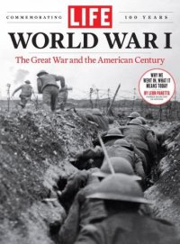 cover of the book LIFE World War I: The Great War and the American Century