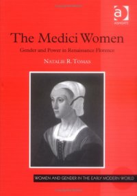 cover of the book The Medici Women: Gender and Power in Renaissance Florence