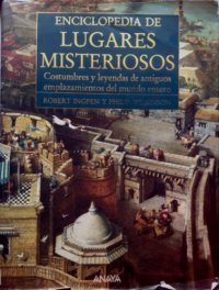 cover of the book Enciclopedia de lugares misteriosos: Costumbres y leyendas de antiguos emplazamientos del mundo entero