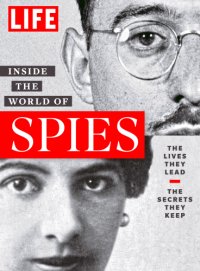 cover of the book LIFE Inside the World of Spies: The Lives They Lead. The Secrets They Keep