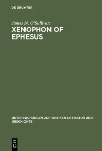 cover of the book Xenophon of Ephesus: His Compositional Technique and the Birth of the Novel