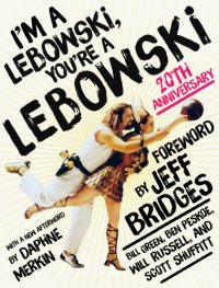 cover of the book I’m a Lebowski, You’re a Lebowski: 20th Anniversary