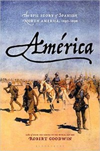 cover of the book América: The Epic Story of Spanish North America, 1493-1898