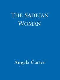 cover of the book The Sadeian Woman