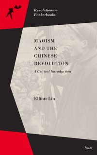 cover of the book Maoism and the Chinese Revolution: A Critical Introduction