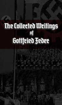 cover of the book The Collected Writings of Gottfried Feder