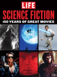 cover of the book LIFE Science Fiction: 100 Years of Great Movies