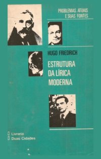 cover of the book Estrutura da lirica moderna : da metade do seculo xix a meados do seculo xx.