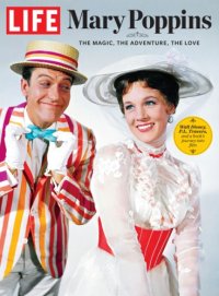 cover of the book LIFE Mary Poppins: The Magic, the Adventure, the Love