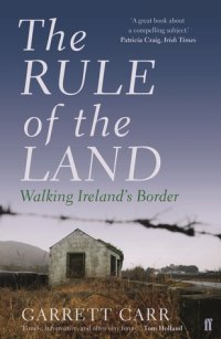 cover of the book The Rule of the Land: Walking Ireland’s Border