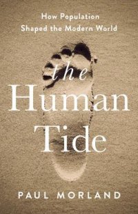 cover of the book The Human Tide: How Population Shaped the Modern World