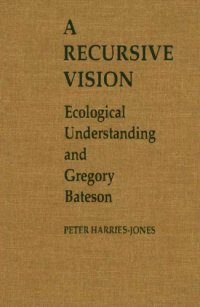 cover of the book A Recursive Vision: Ecological Understanding and Gregory Bateson