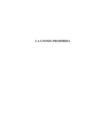 cover of the book La Gnosis Prohibida: La Religión Prohibida, Gnosis y Alquimia, y otros escritos antidemiúrgicos