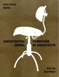 cover of the book Architektenmöbel: Von Aalto bis Zumthor = Furniture by Architects: From Aalto to Zumthor