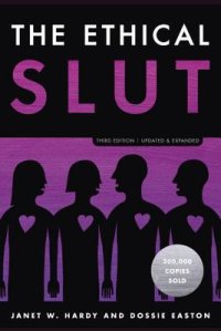 cover of the book The Ethical Slut: A Practical Guide to Polyamory, Open Relationships, and Other Freedoms in Sex and Love