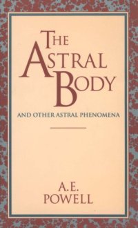 cover of the book The Astral Body and other Astral Phenomena