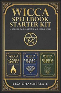 cover of the book Wicca Spellbook Starter Kit: A Book of Candle, Crystal, and Herbal Spells