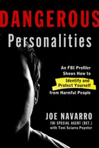 cover of the book Dangerous Personalities: An FBI Profiler Shows You How to Identify and Protect Yourself from Harmful People